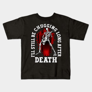 Still Be Chugging After Death Metal Music Fan Kids T-Shirt